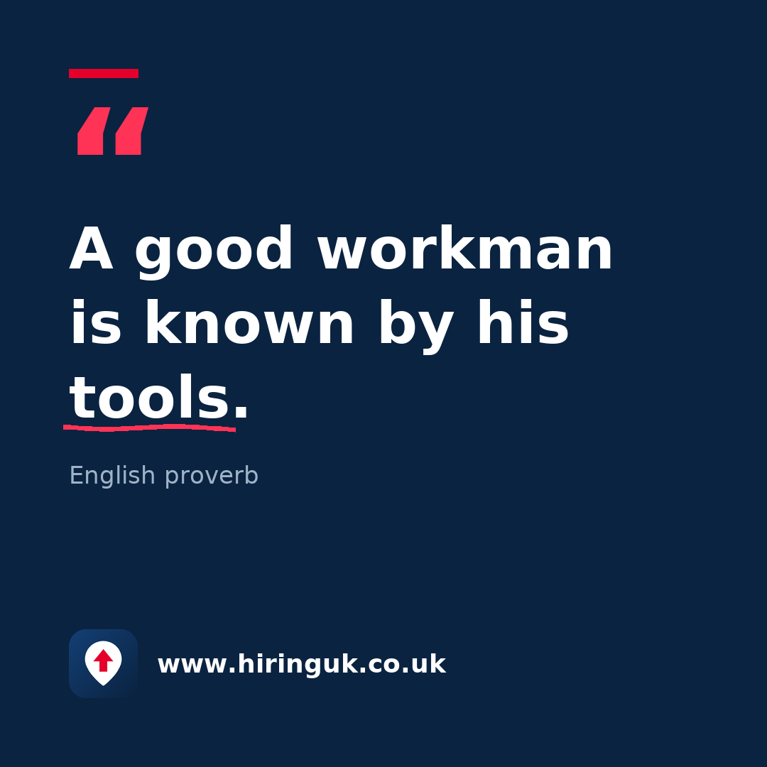 Quote card: A good workman is known by his tools.