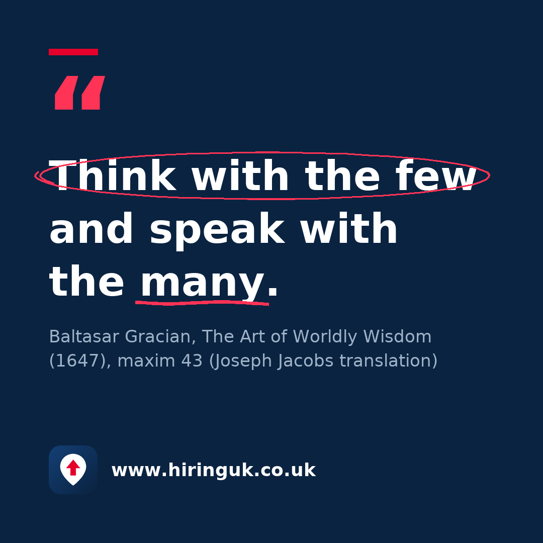 Quote card: Think with the few and speak with the many.