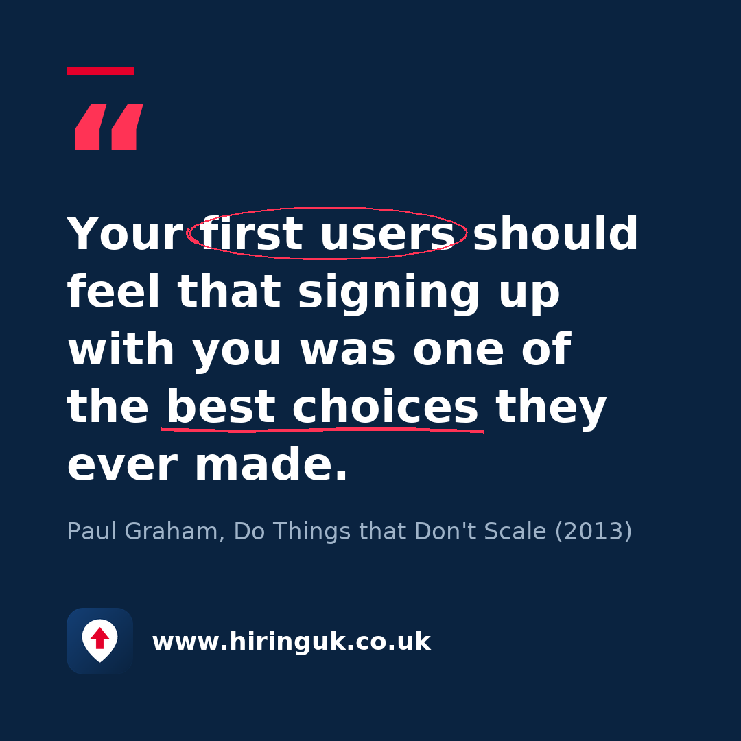 Quote card: Your first users should feel that signing up with you was one of the best choices they ever made.