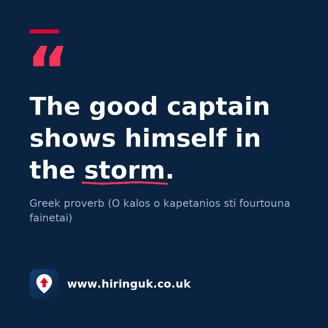 Quote card: The good captain shows himself in the storm.