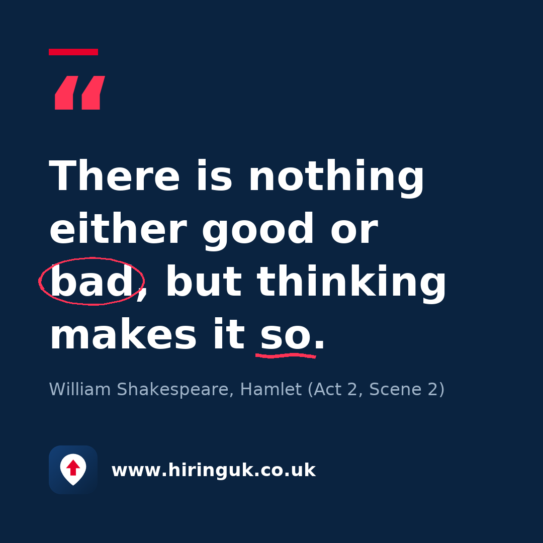 Quote card: There is nothing either good or bad, but thinking makes it so.