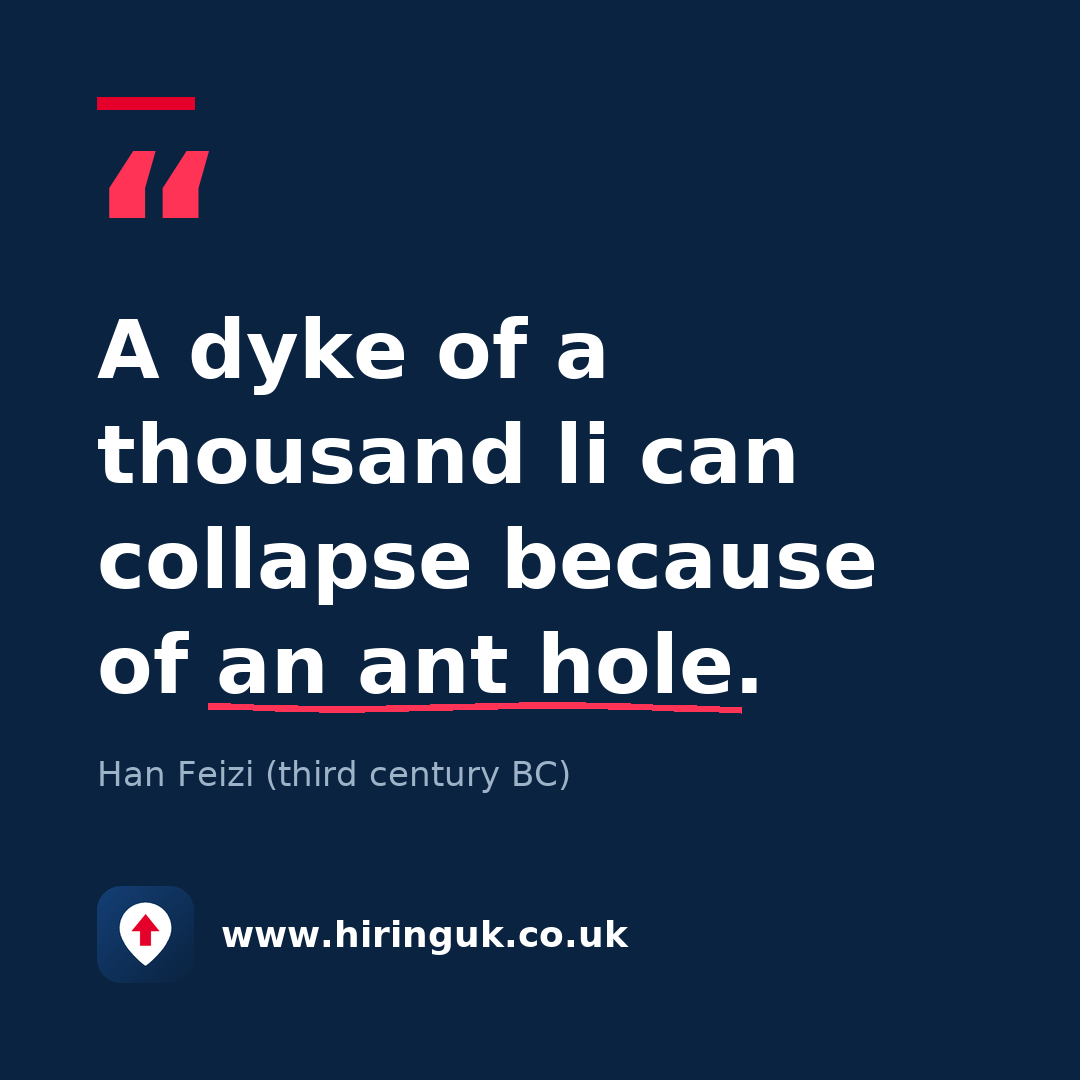 Quote card: A dyke of a thousand li can collapse because of an ant hole.