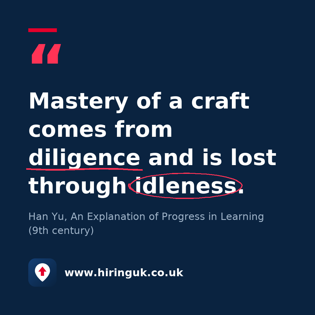 Quote card: Mastery of a craft comes from diligence and is lost through idleness.