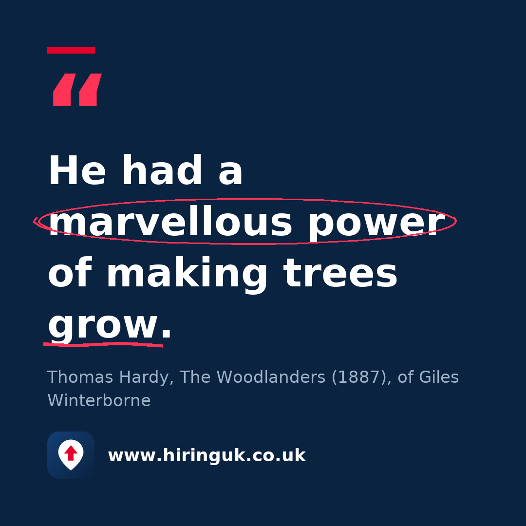 Quote card: He had a marvellous power of making trees grow.