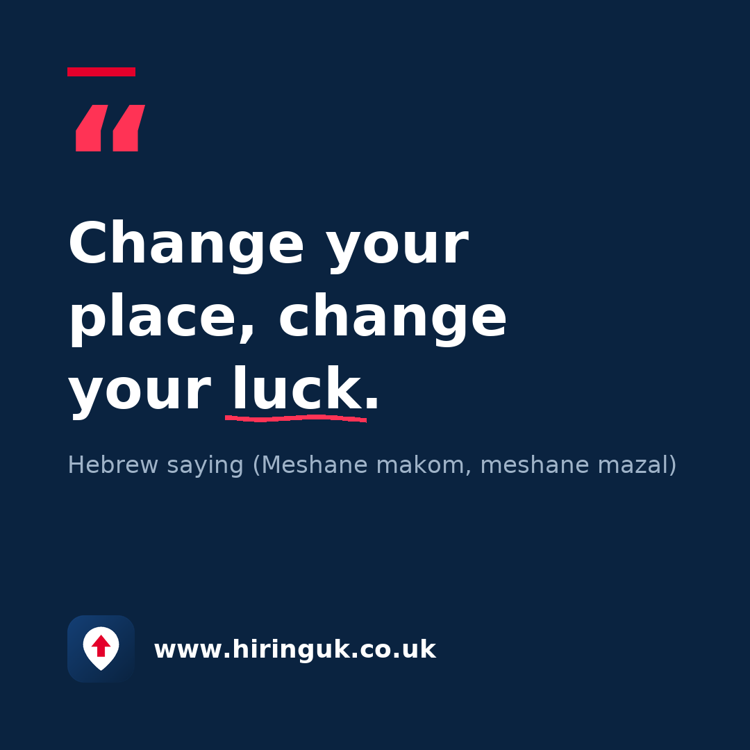 Quote card: Change your place, change your luck.