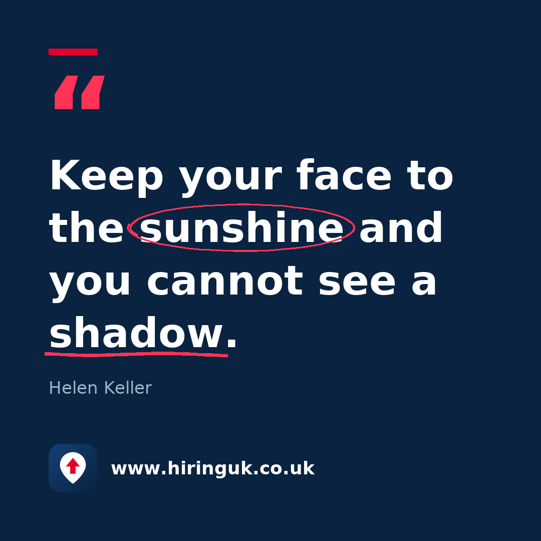 Quote card: Keep your face to the sunshine and you cannot see a shadow.