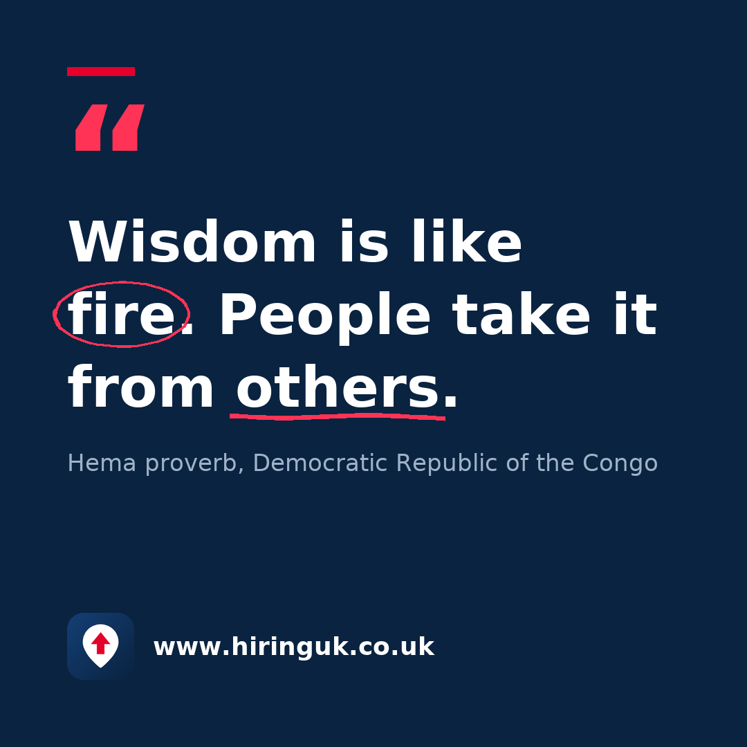 Quote card: Wisdom is like fire. People take it from others.