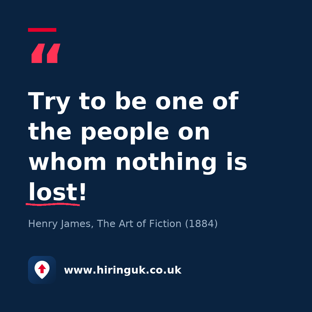 Quote card: Try to be one of the people on whom nothing is lost!