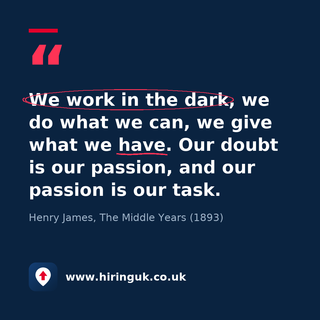 Quote card: We work in the dark, we do what we can, we give what we have. Our doubt is our passion, and our passion is our task.