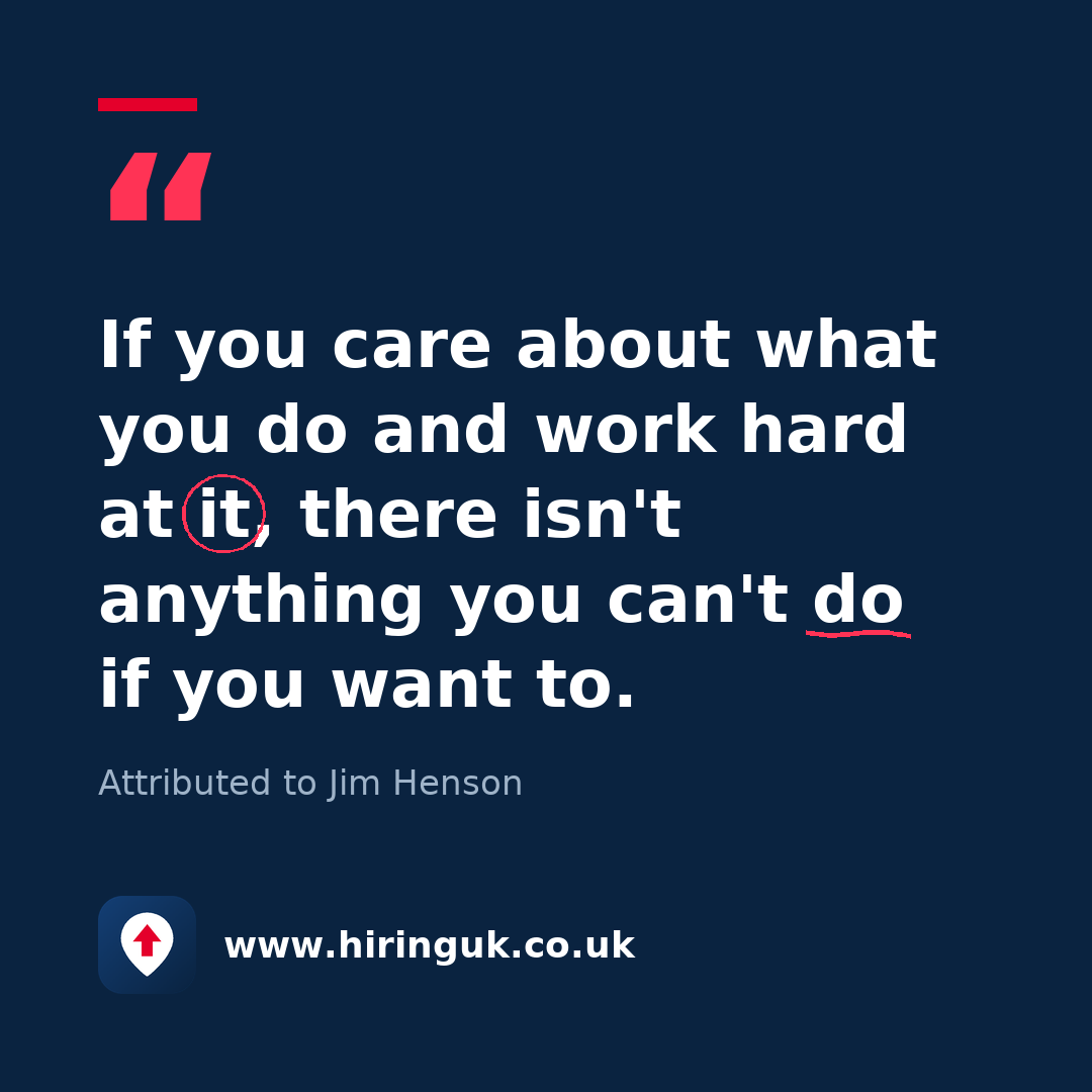 Quote card: If you care about what you do and work hard at it, there isn't anything you can't do if you want to.