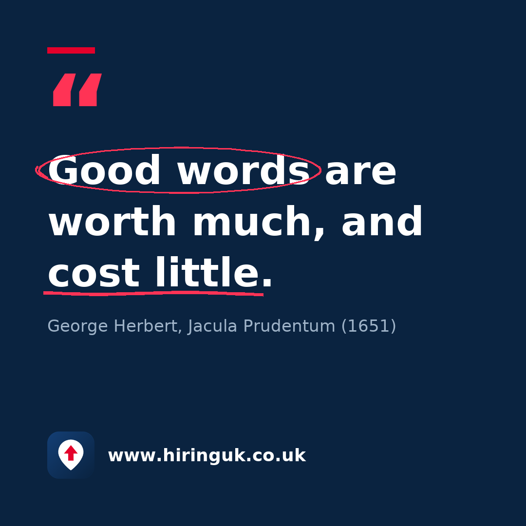 Quote card: Good words are worth much, and cost little.