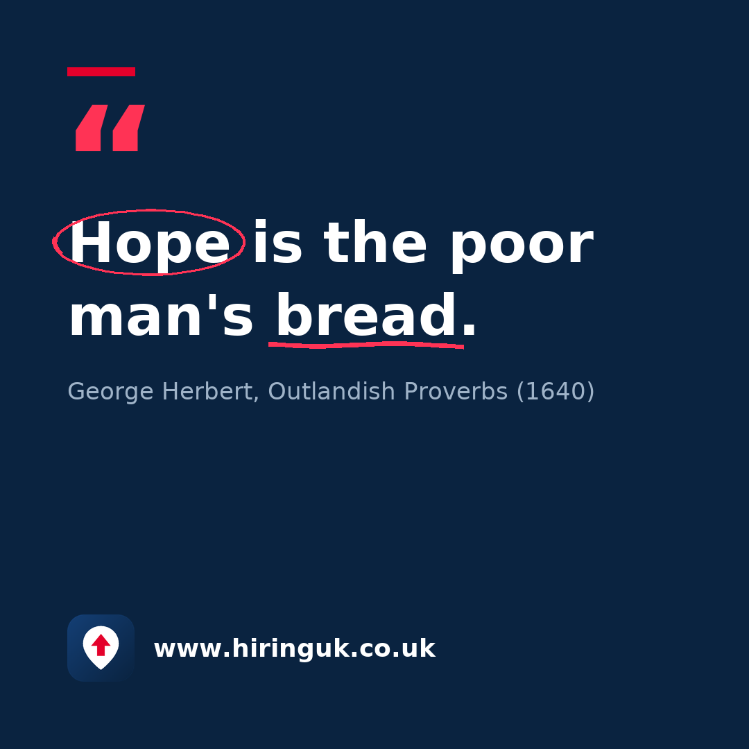 Quote card: Hope is the poor man's bread.