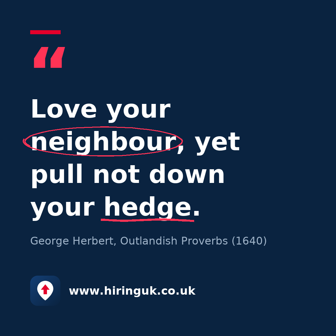 Quote card: Love your neighbour, yet pull not down your hedge.