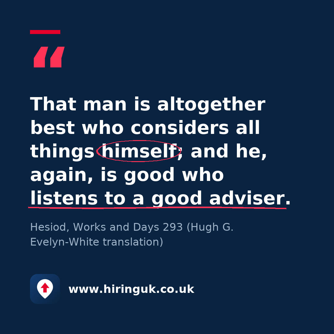 Quote card: That man is altogether best who considers all things himself; and he, again, is good who listens to a good adviser.