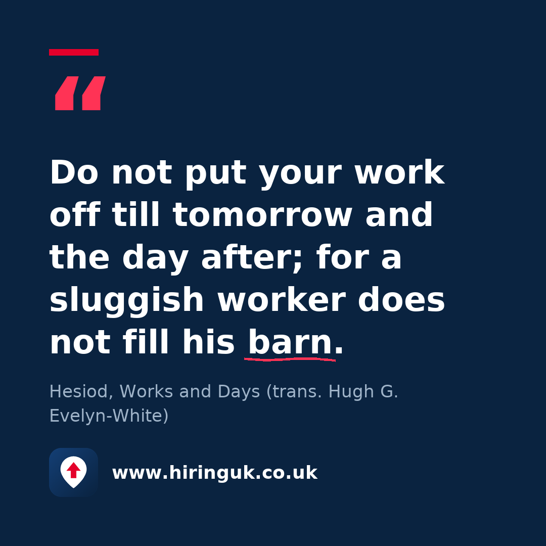 Quote card: Do not put your work off till tomorrow and the day after; for a sluggish worker does not fill his barn.