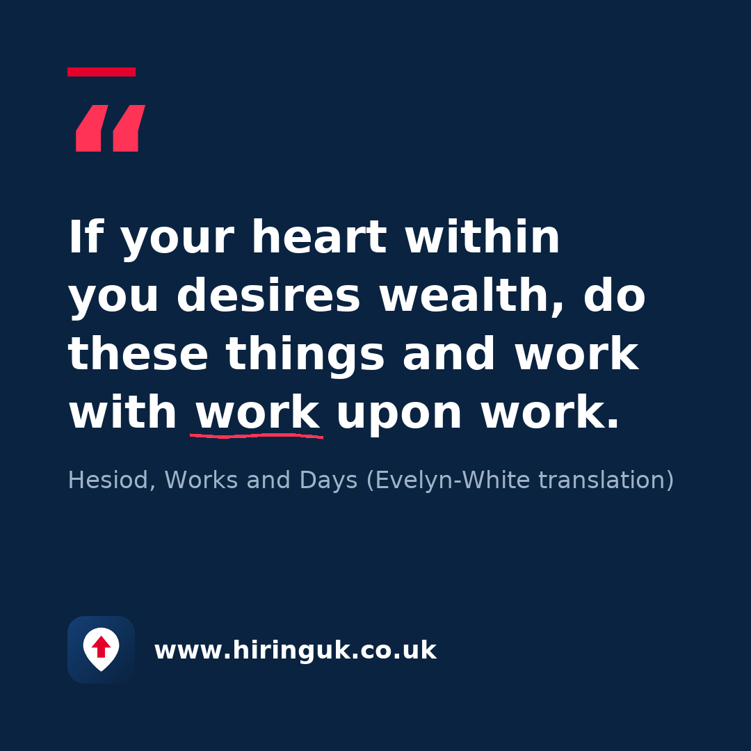 Quote card: If your heart within you desires wealth, do these things and work with work upon work.