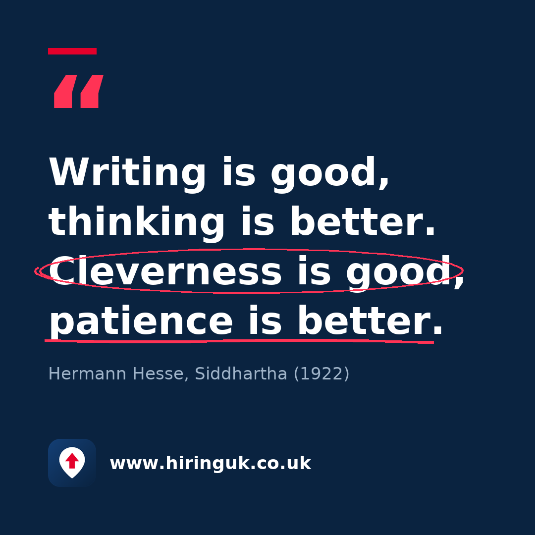 Quote card: Writing is good, thinking is better. Cleverness is good, patience is better.