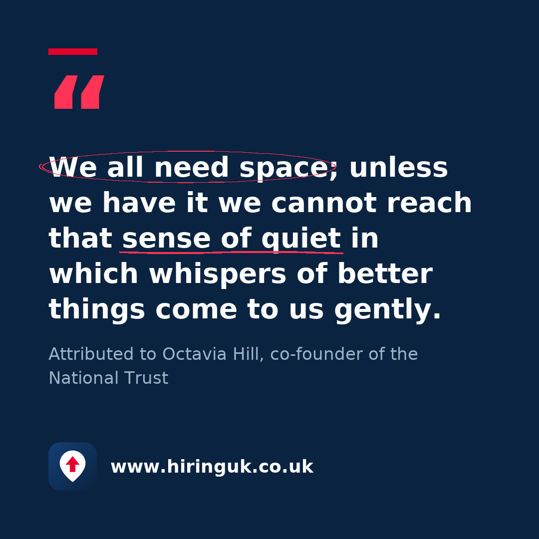 Quote card: We all need space; unless we have it we cannot reach that sense of quiet in which whispers of better things come to us gently.