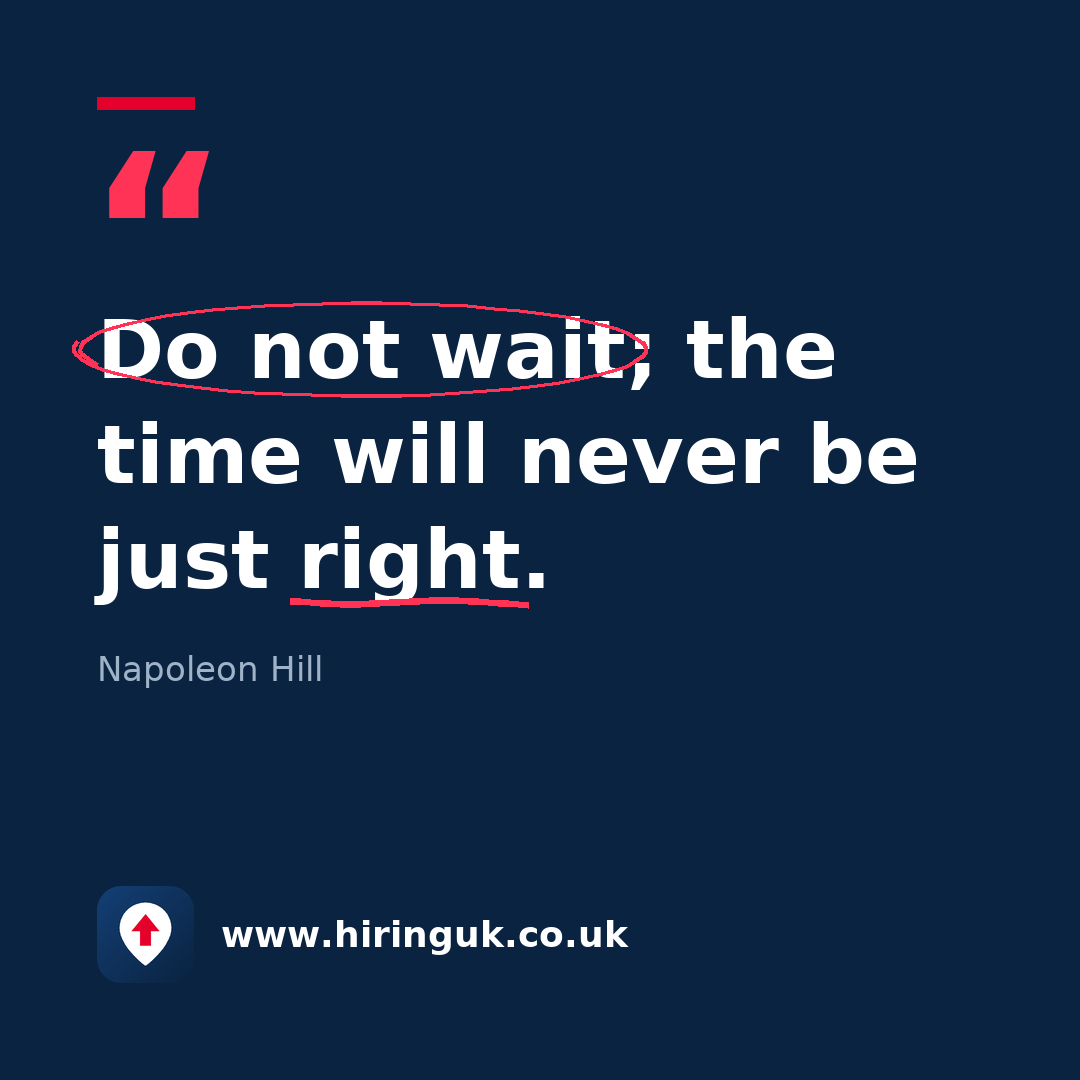 Quote card: Do not wait; the time will never be just right.