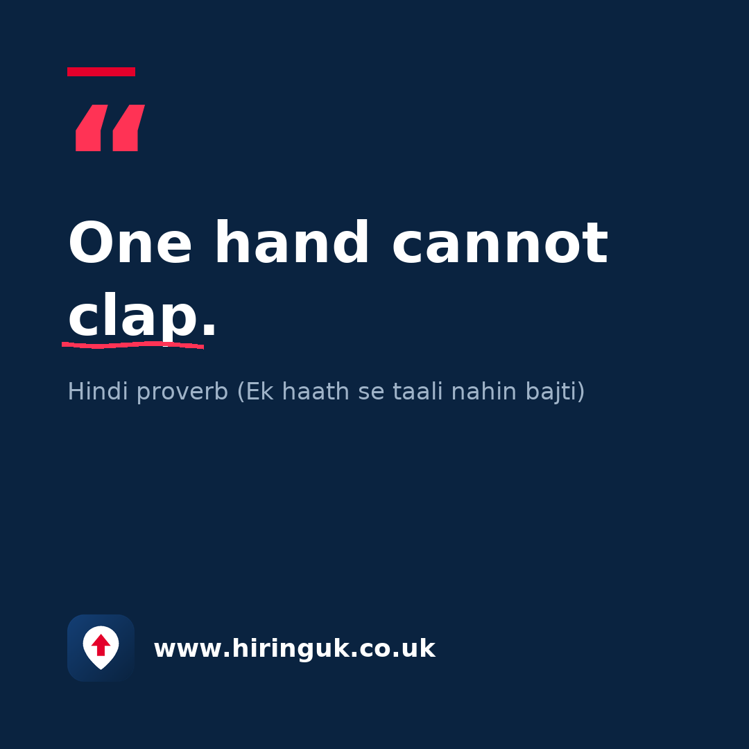 Quote card: One hand cannot clap.