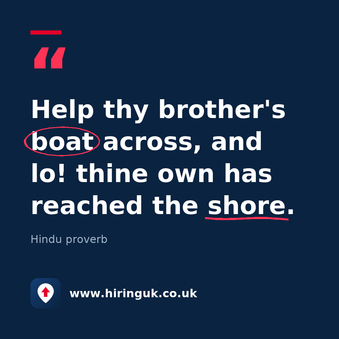 Quote card: Help thy brother's boat across, and lo! thine own has reached the shore.