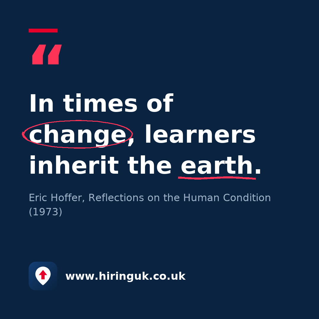 Quote card: In times of change, learners inherit the earth.