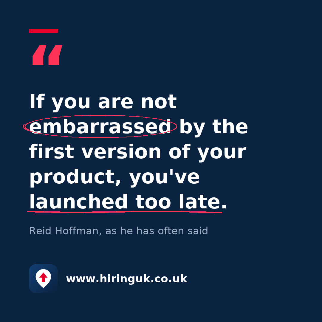 Quote card: If you are not embarrassed by the first version of your product, you've launched too late.