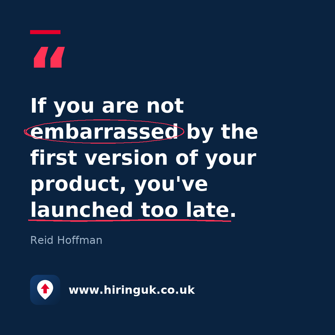 Quote card: If you are not embarrassed by the first version of your product, you've launched too late.