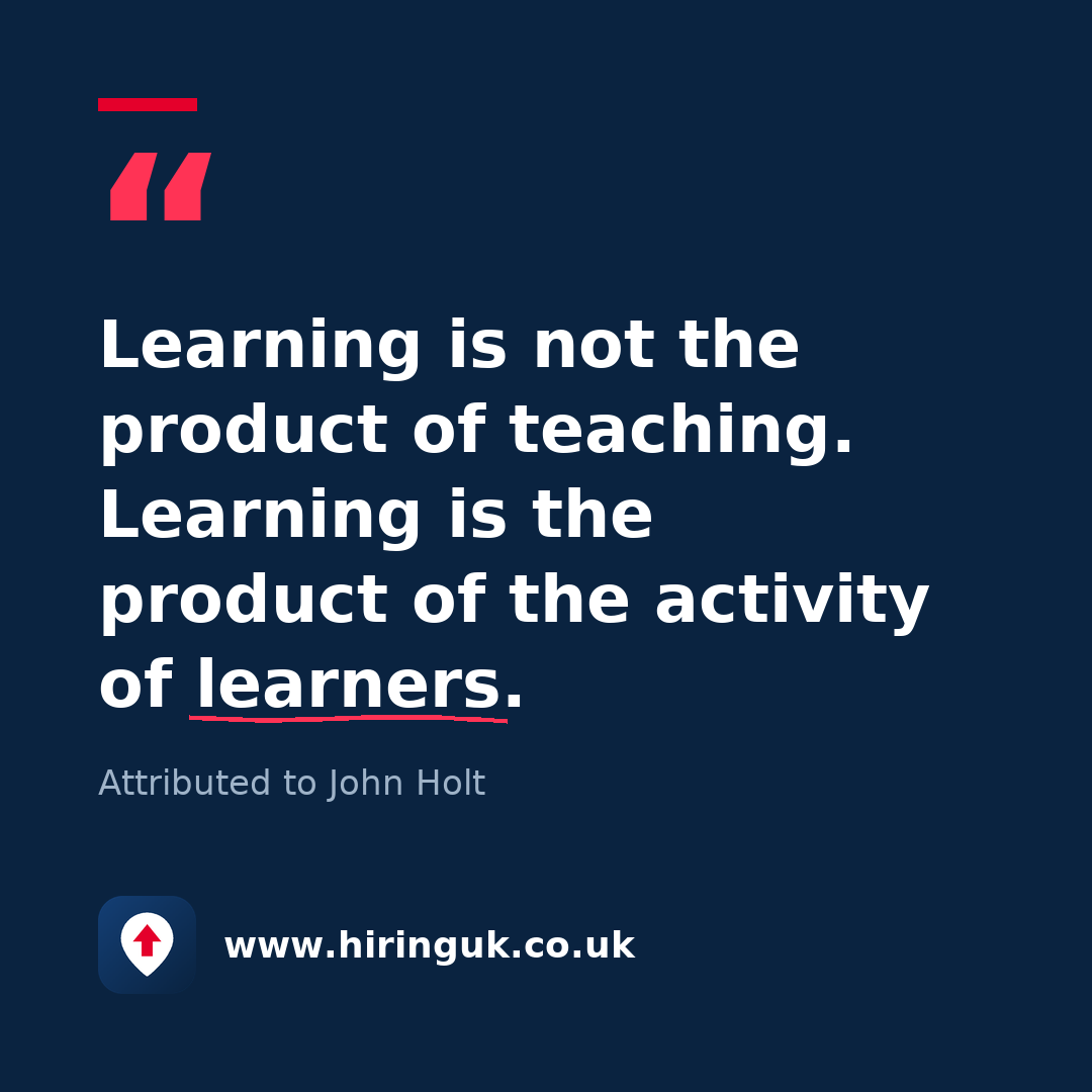 Quote card: Learning is not the product of teaching. Learning is the product of the activity of learners.