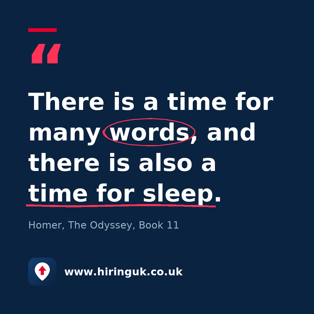 Quote card: There is a time for many words, and there is also a time for sleep.