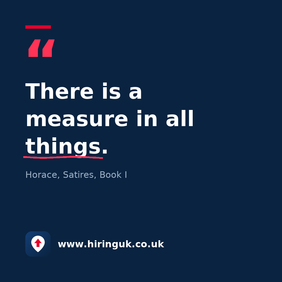 Quote card: There is a measure in all things.