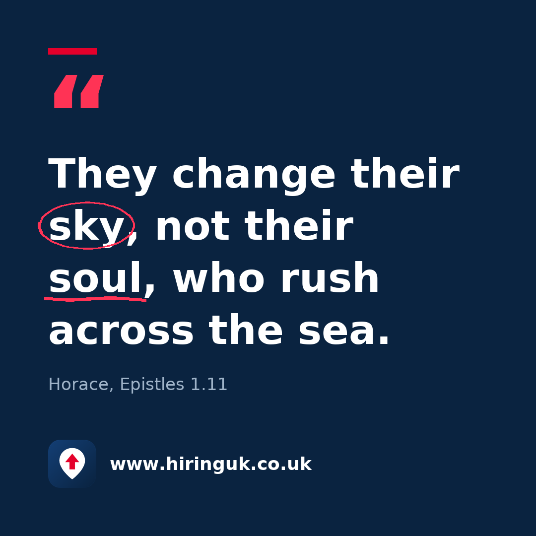 Quote card: They change their sky, not their soul, who rush across the sea.
