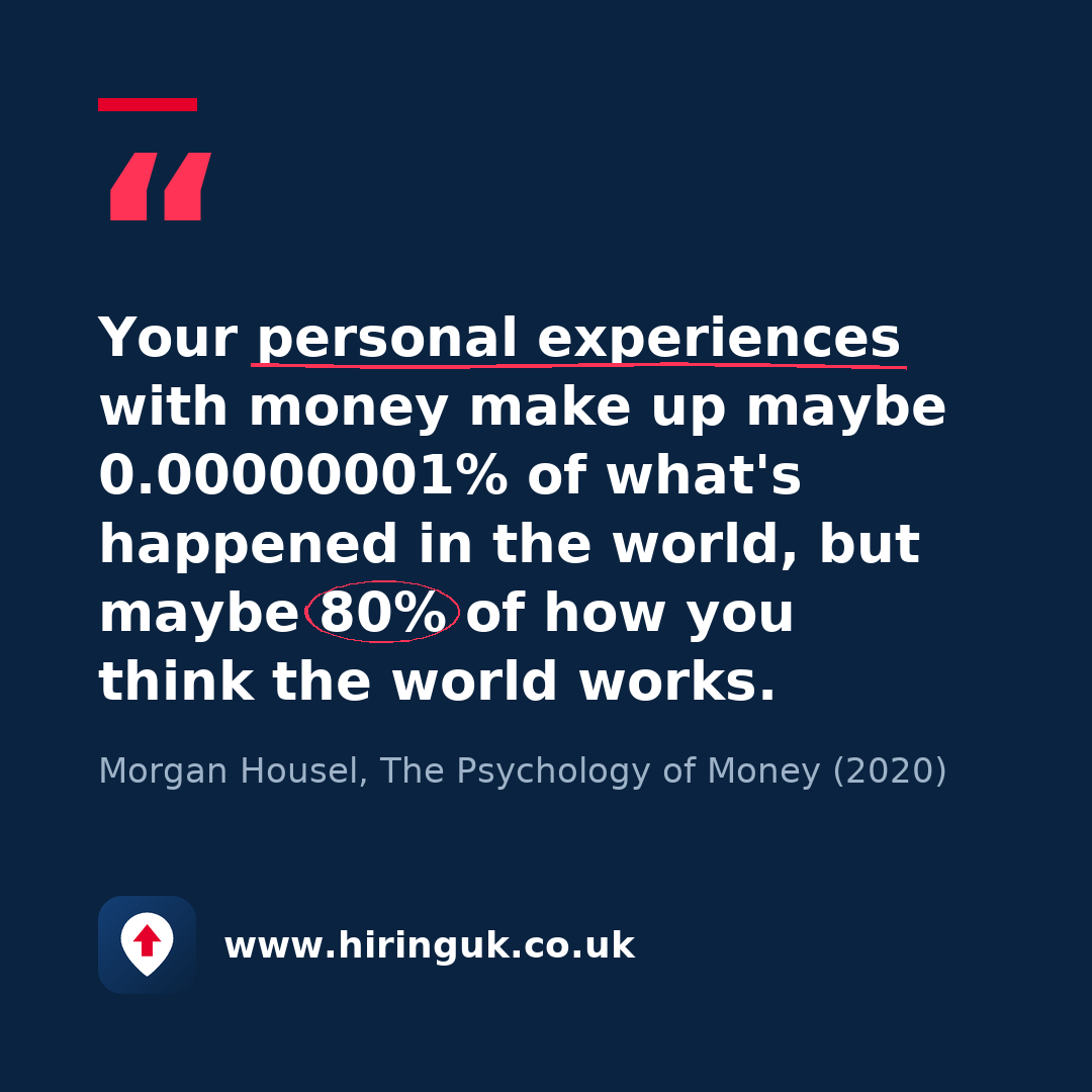 Quote card: Your personal experiences with money make up maybe 0.00000001% of what's happened in the world, but maybe 80% of how you think the world works.