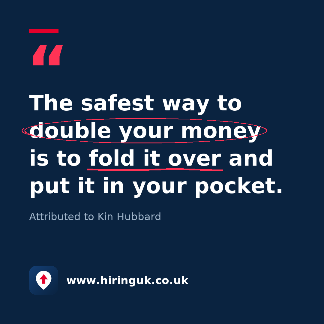 Quote card: The safest way to double your money is to fold it over and put it in your pocket.