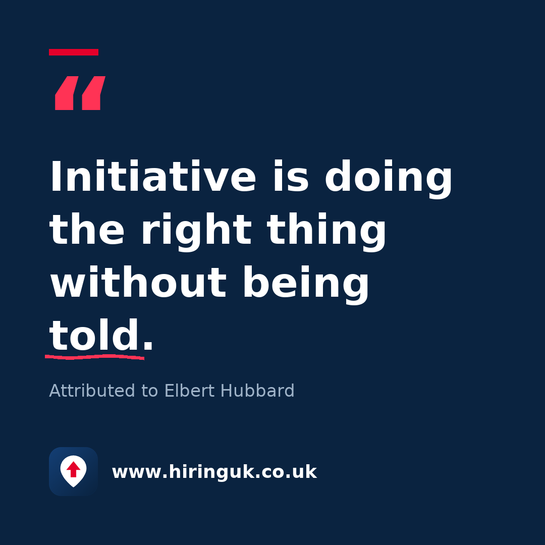 Quote card: Initiative is doing the right thing without being told.