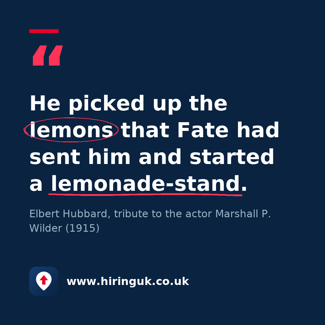 Quote card: He picked up the lemons that Fate had sent him and started a lemonade-stand.