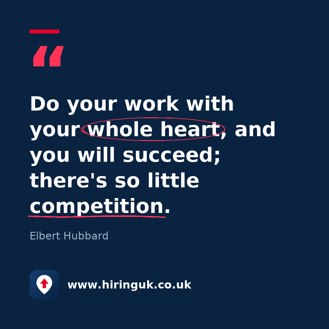 Quote card: Do your work with your whole heart, and you will succeed; there's so little competition.