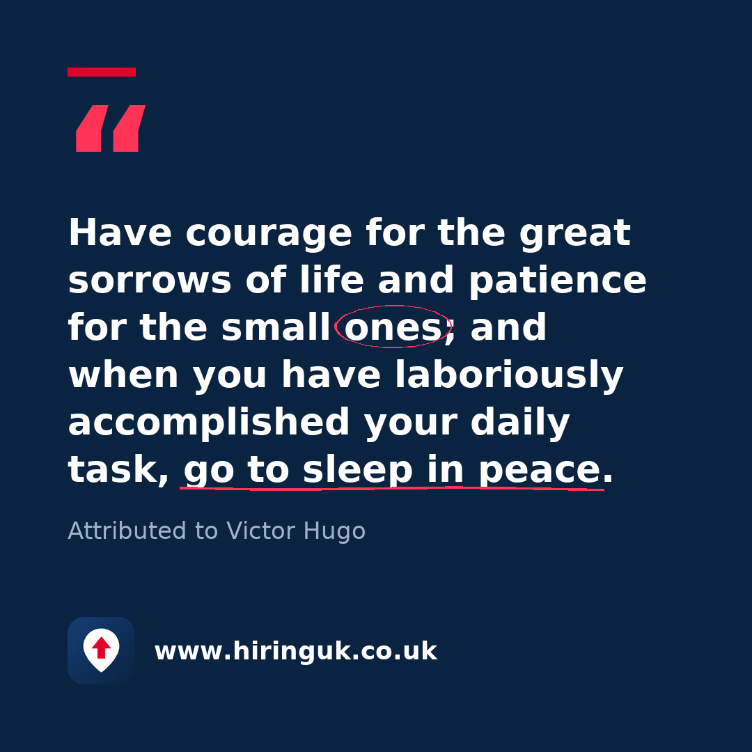 Quote card: Have courage for the great sorrows of life and patience for the small ones; and when you have laboriously accomplished your daily task, go to sleep in peace.