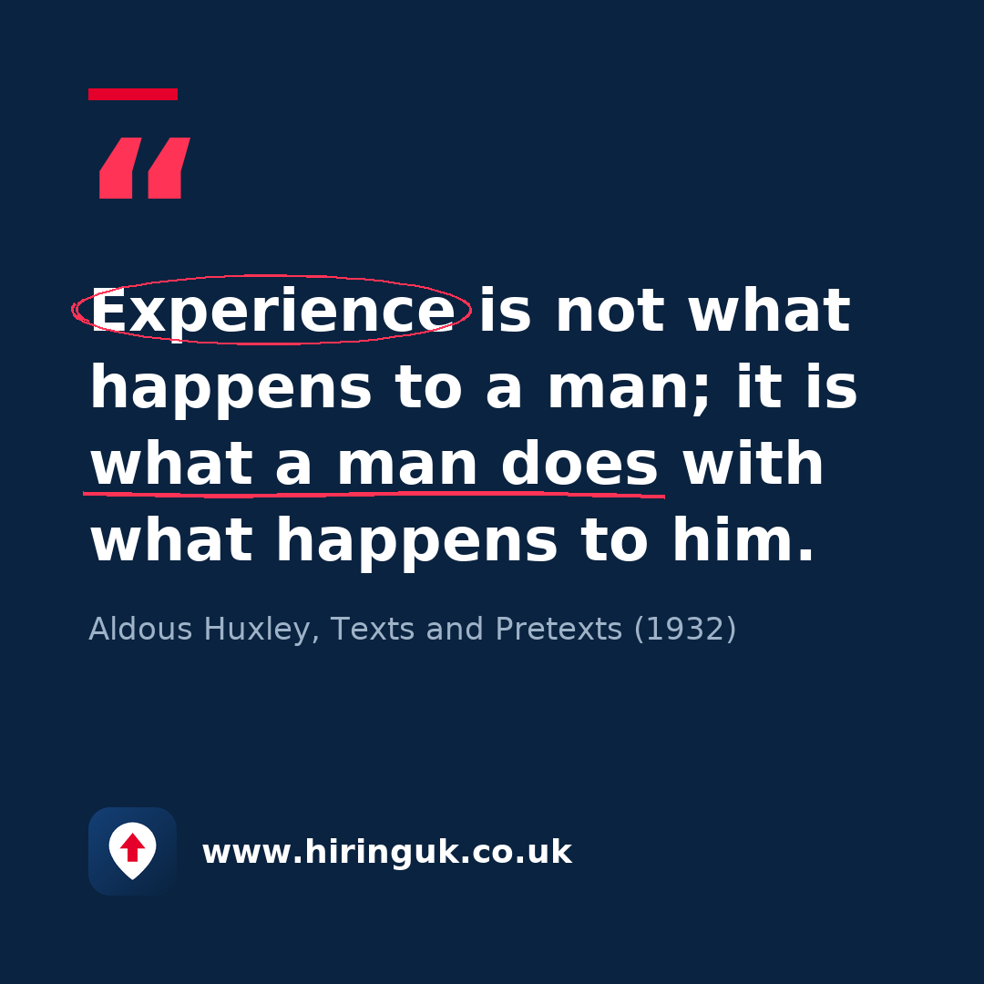 Quote card: Experience is not what happens to a man; it is what a man does with what happens to him.