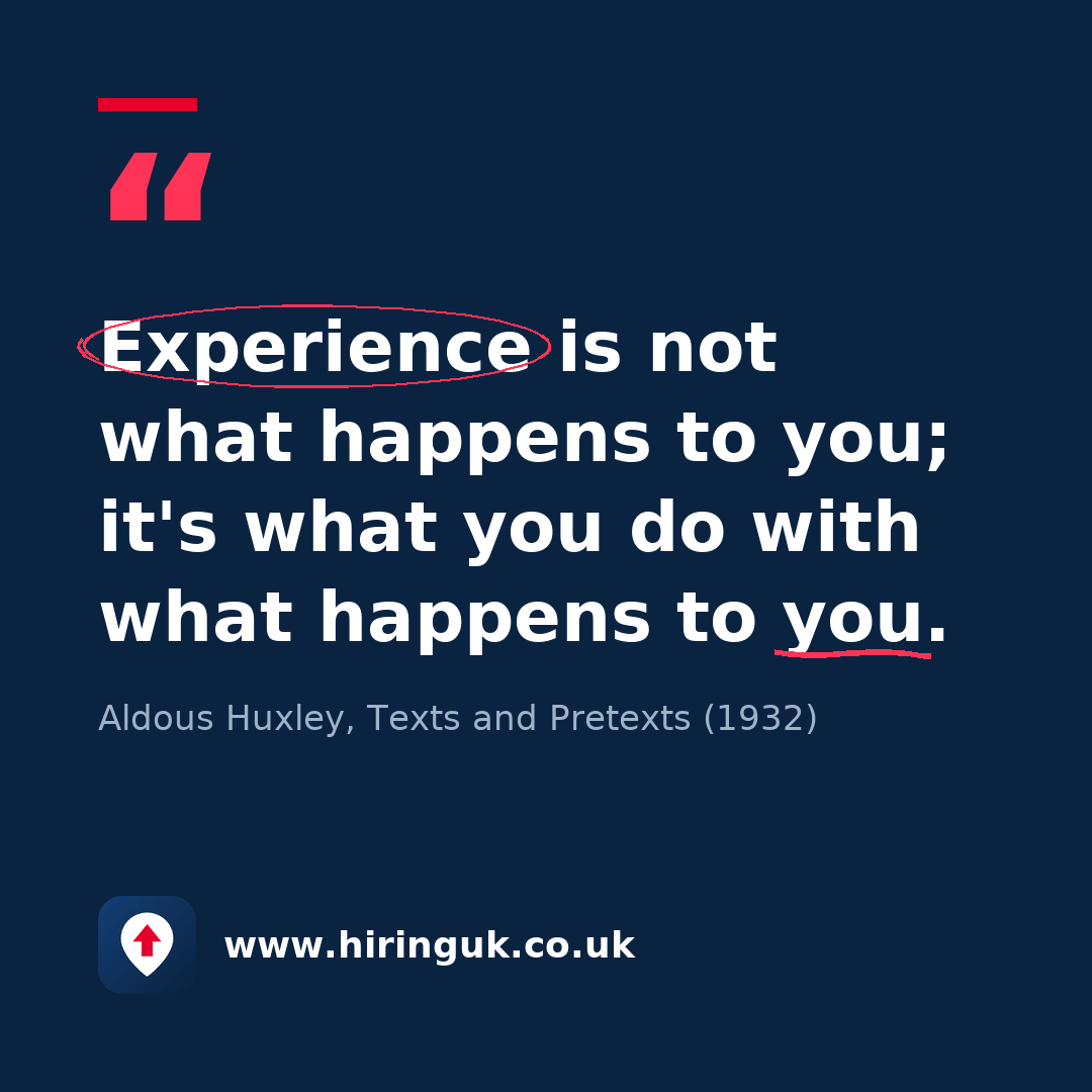 Quote card: Experience is not what happens to you; it's what you do with what happens to you.