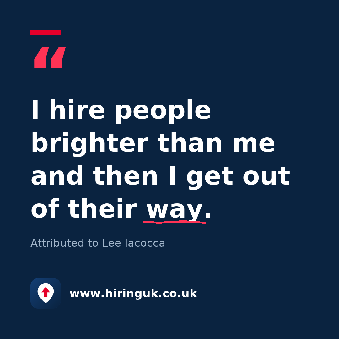 Quote card: I hire people brighter than me and then I get out of their way.