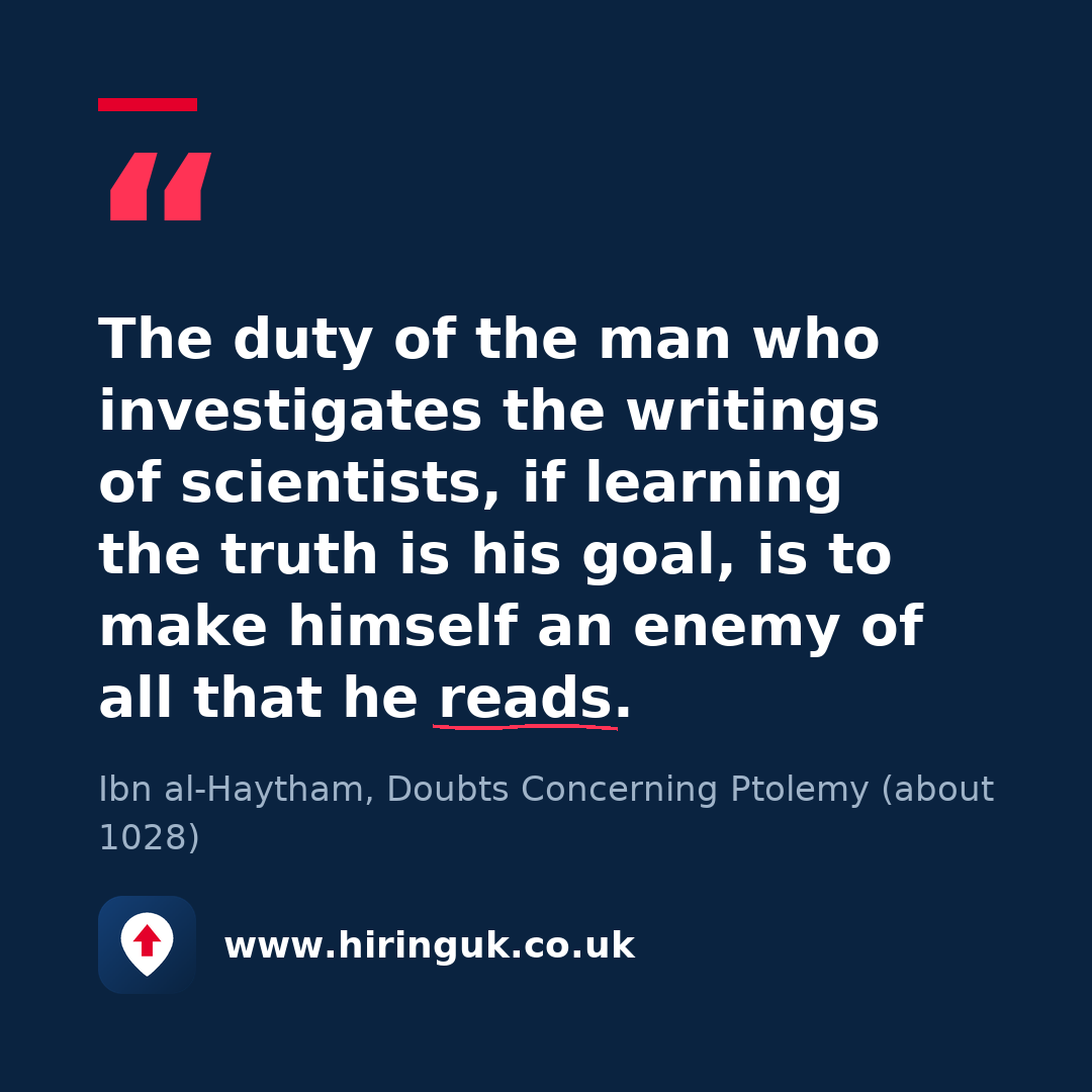 Quote card: The duty of the man who investigates the writings of scientists, if learning the truth is his goal, is to make himself an enemy of all that he reads.