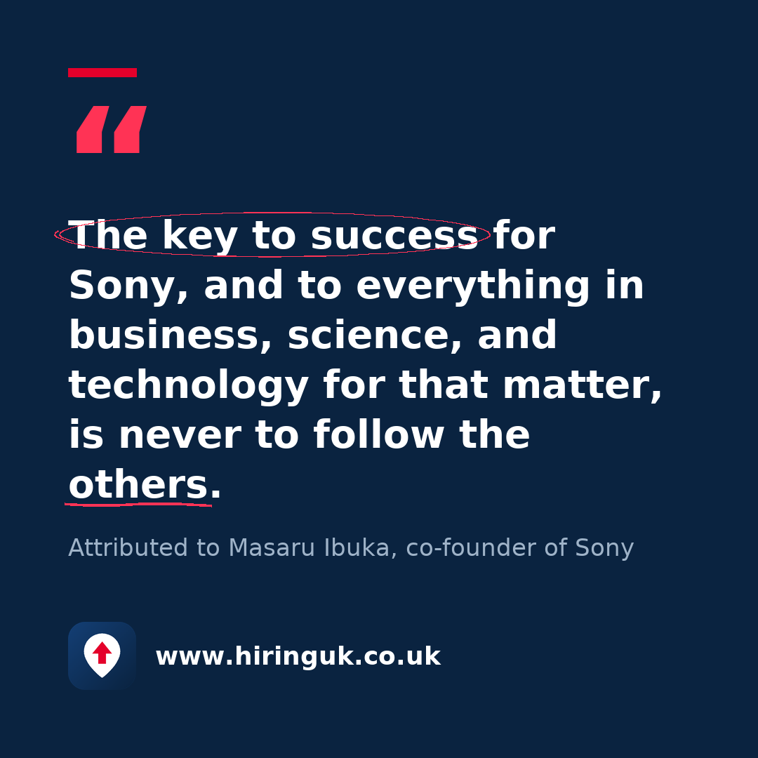 Quote card: The key to success for Sony, and to everything in business, science, and technology for that matter, is never to follow the others.