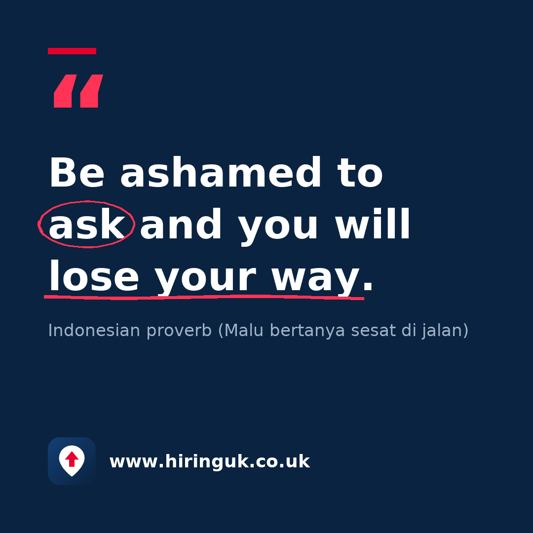 Quote card: Be ashamed to ask and you will lose your way.