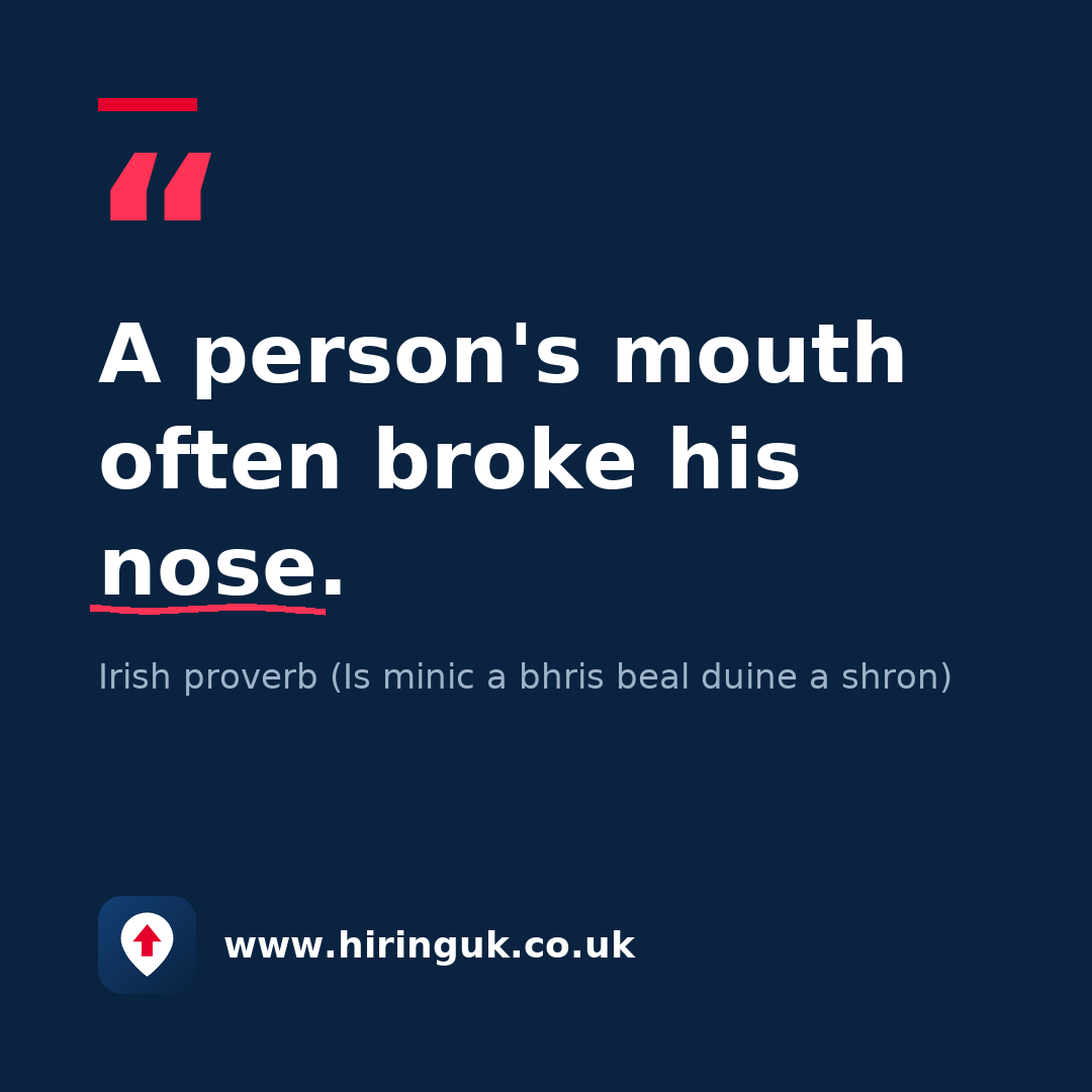 Quote card: A person's mouth often broke his nose.