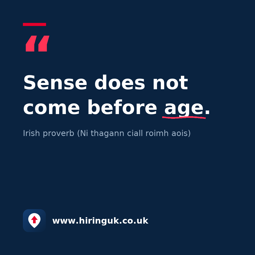 Quote card: Sense does not come before age.