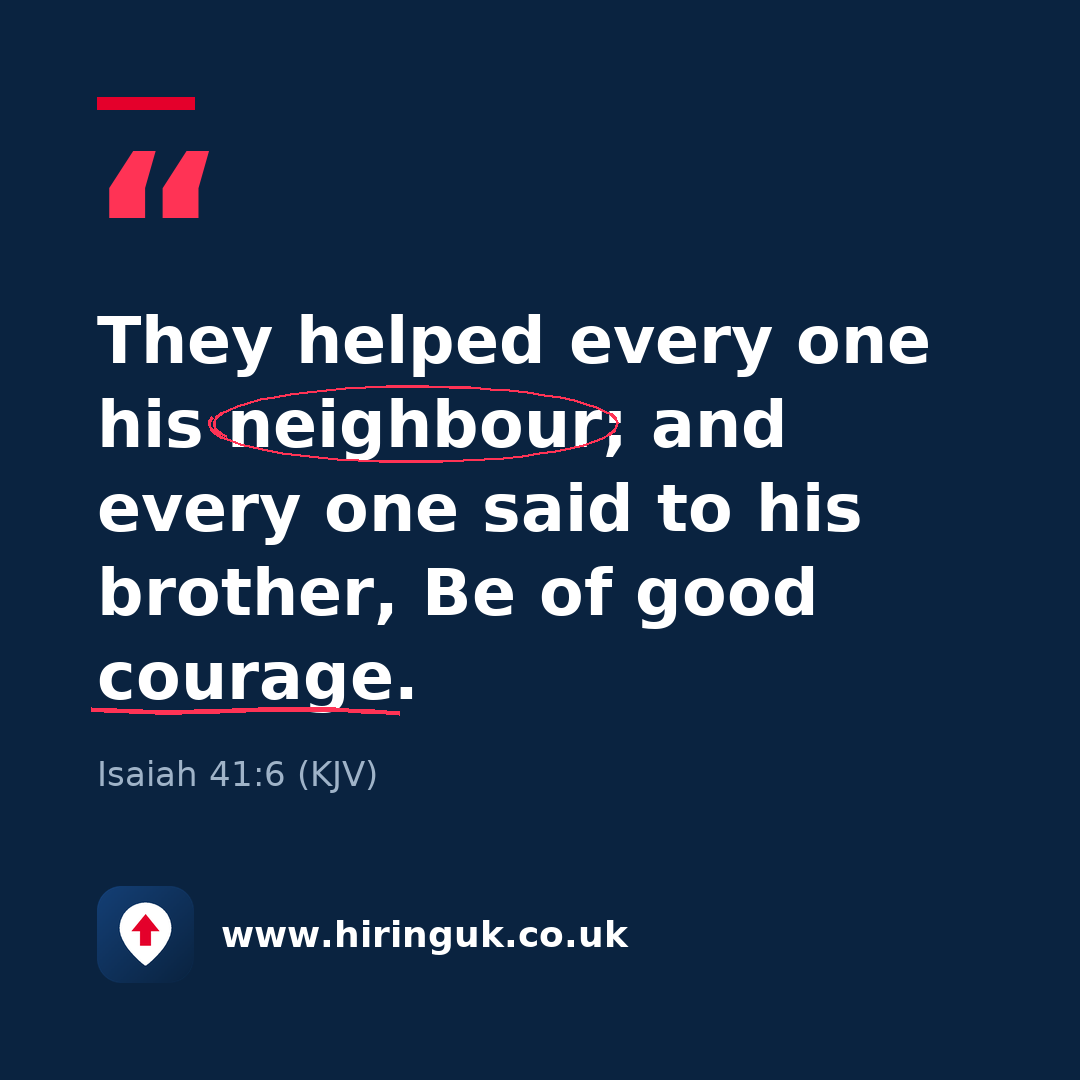 Quote card: They helped every one his neighbour; and every one said to his brother, Be of good courage.