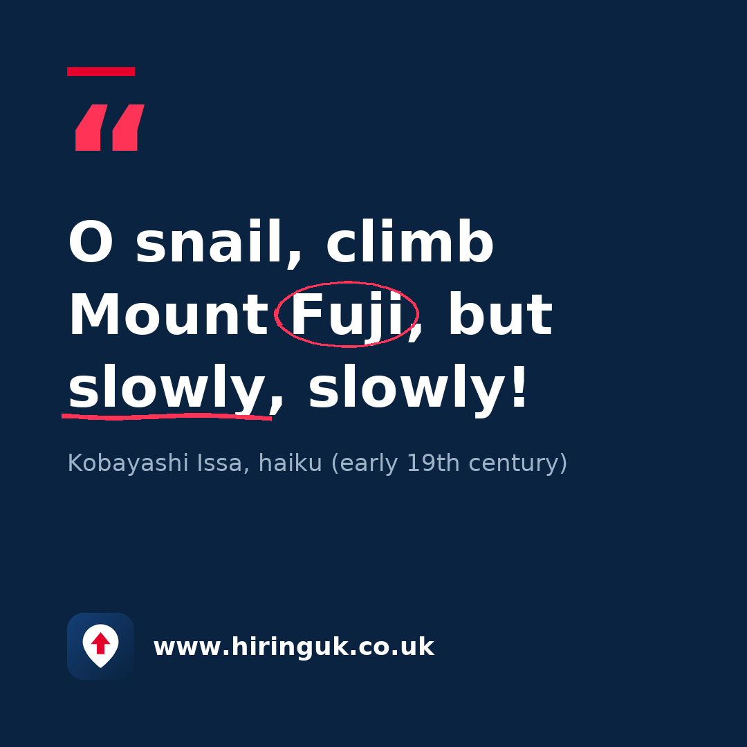 Quote card: O snail, climb Mount Fuji, but slowly, slowly!