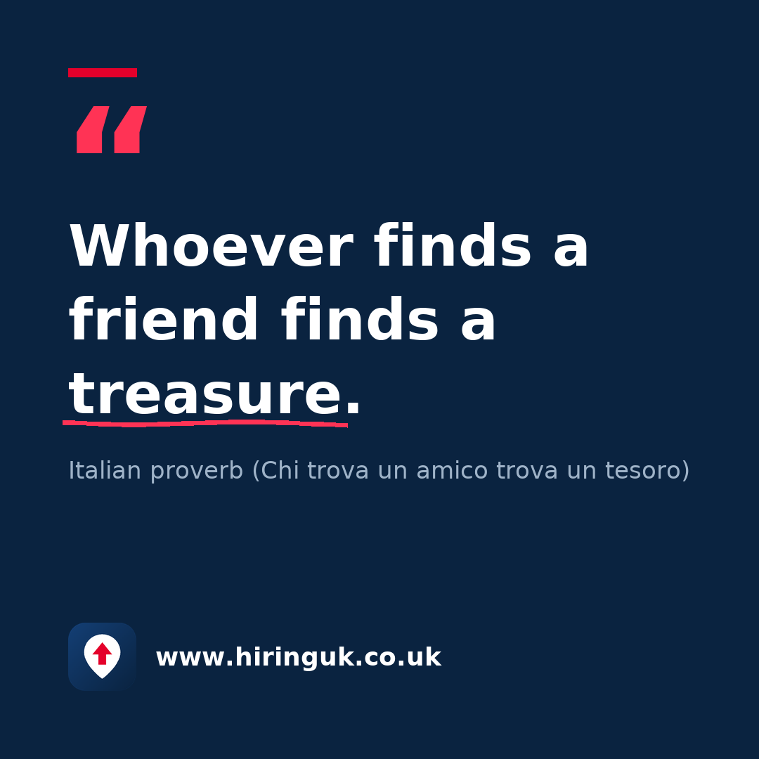 Quote card: Whoever finds a friend finds a treasure.