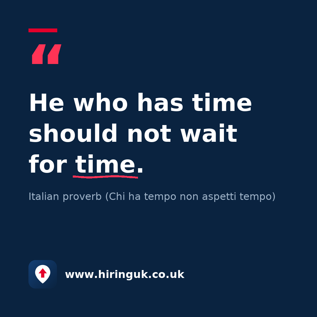 Quote card: He who has time should not wait for time.